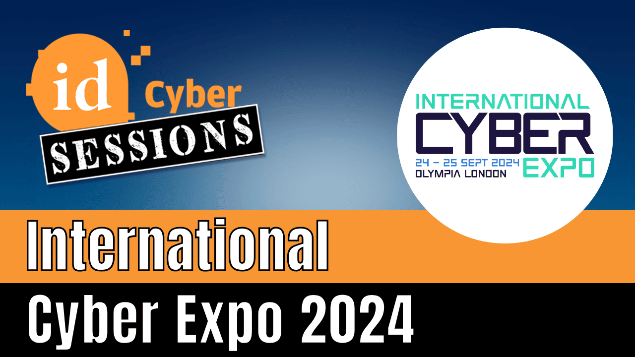 ID Cyber Sessions Ep21 — International Cyber Expo 2024